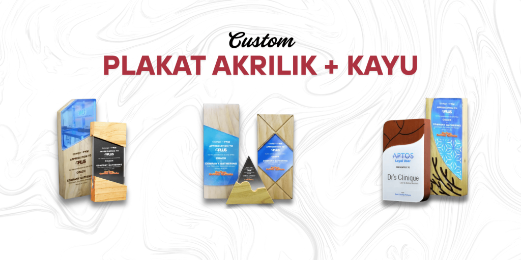 Plakat Akrilik + Kayu: Solusi Modern untuk Apresiasi Profesional